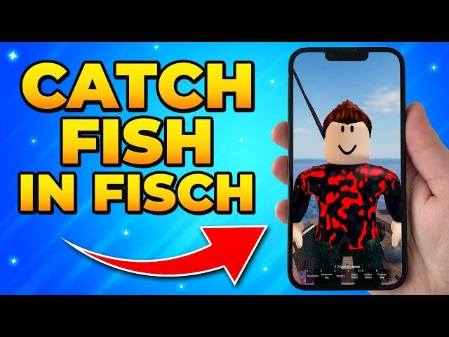 How to Catch a Fish in Fisch on Mobile – How to Play Fisch