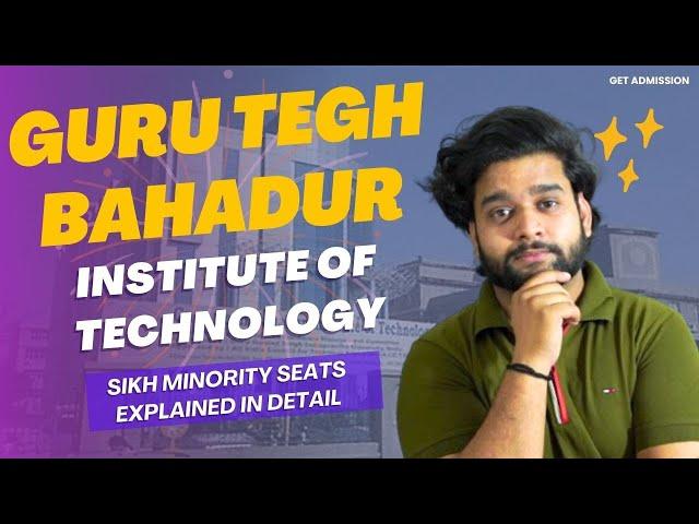 Guru Tegh Bahadur Institute of Technology Review | Sikh Minority Seats Explained, Fees, Placement?