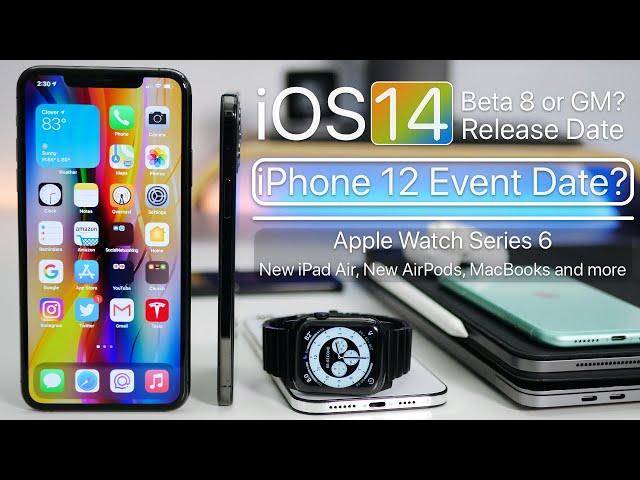 iPhone 12 Event, iOS 14 Beta 8 or GM release date, Apple Watch Series 6 and more