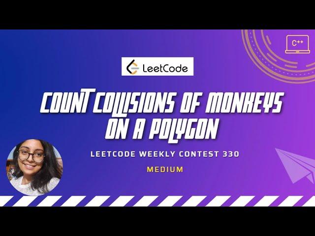 Count Collisions of Monkeys on a Polygon || Weekly Contest 330 || C++ || Medium