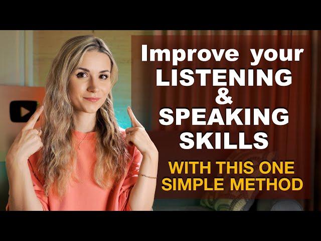 IMPROVE your LISTENING and SPEAKING skills with this ONE simple method #englishfluencyjourney