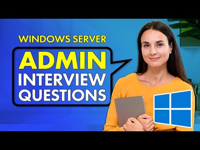 Top Windows Server Admin Job Interview Questions and Answers