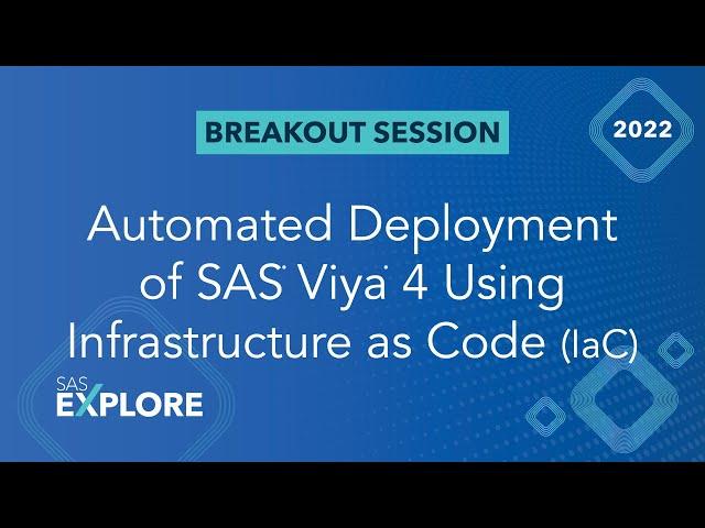 Automated Deployment of SAS Viya 4 Using Infrastructure as Code (IaC)