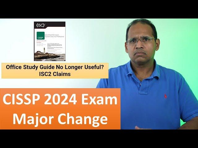 CISSP 2024 Exam Changes, Office Study Guide No Longer Useful?