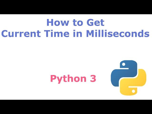 How to get Current Time in Milliseconds in Python programming language