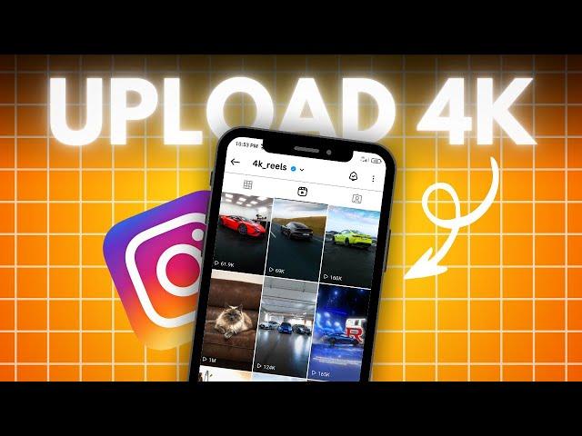 How to Upload 4K Reels on Instagram: Important TIPS!