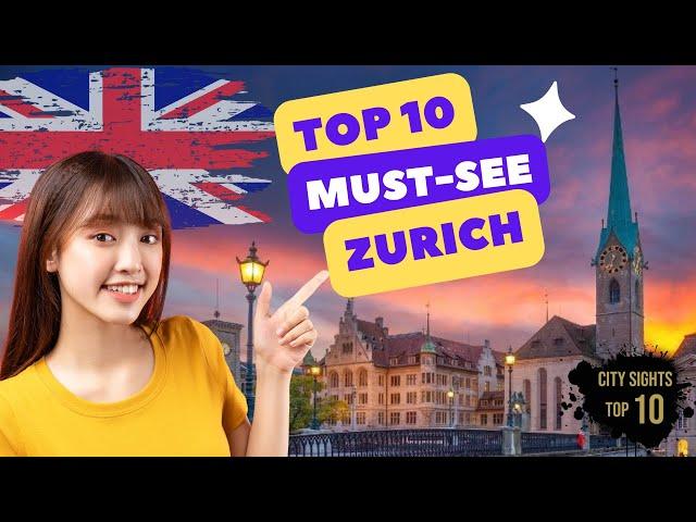 Exploring ZURICH: the 10 must-see attractions!