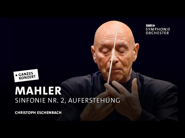 Christoph Eschenbach | Gustav Mahler: 2. Sinfonie, Auferstehung | SWR Classic