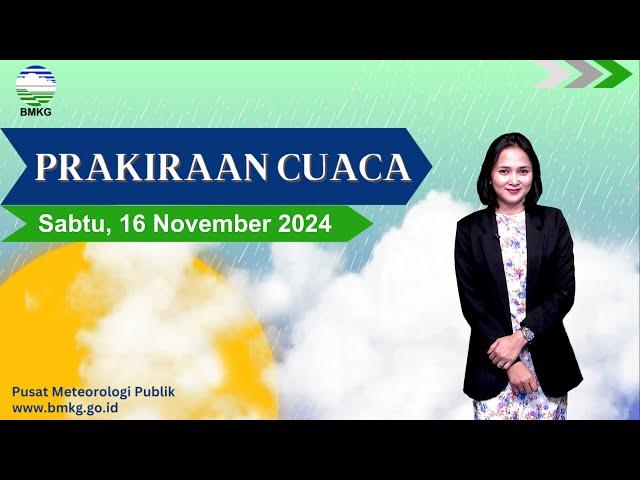 Prakiraan Cuaca Esok Hari Sabtu, 16 November 2024