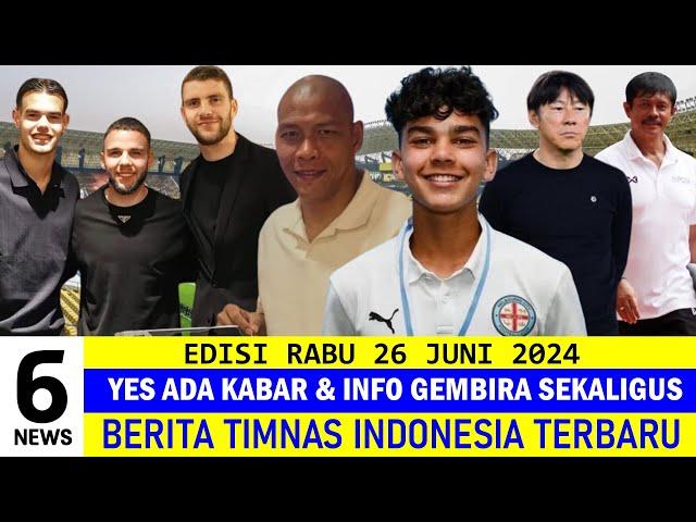 BEST 6 NEWS  Berita Timnas Indonesia Hari Ini ~ Rabu, 27 Juni 2024  Kabar Timnas Terbaru