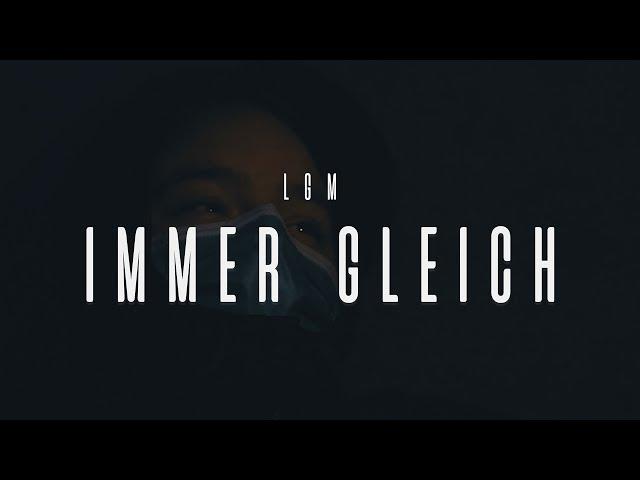 LGM - IMMER GLEICH