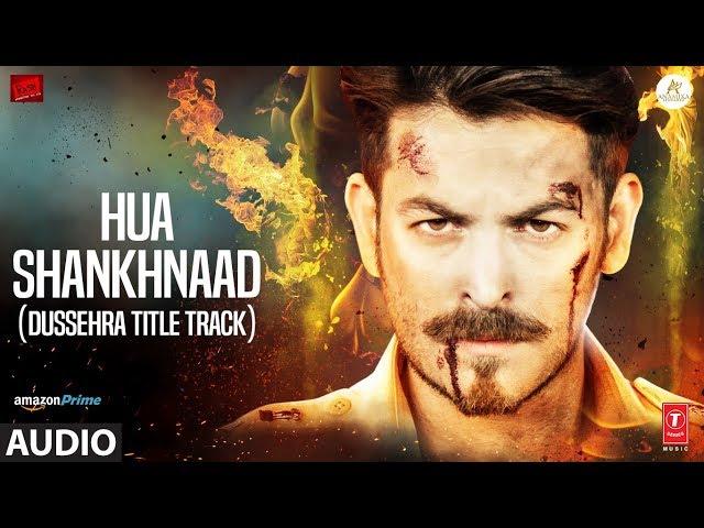 Hua Shankhnaad (Dussehra Title Track) Full Audio | Neil Nitin Mukesh, Tina Desai | Kailash Kher