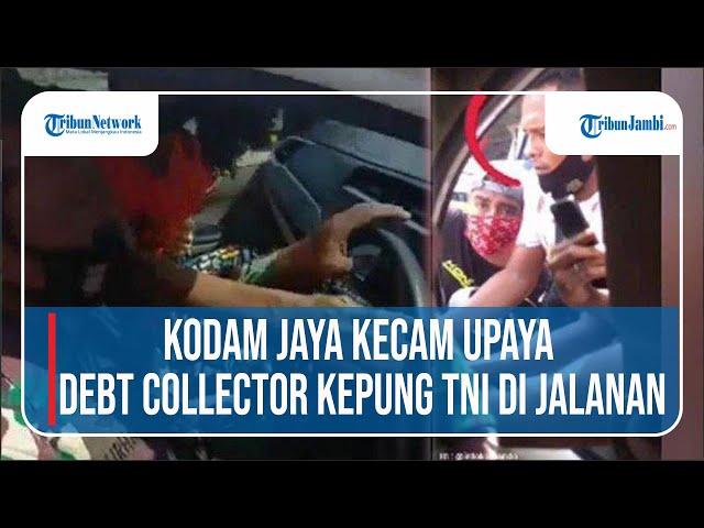 KODAM JAYA KECAM UPAYA DEBT COLLECTOR KEPUNG TNI DI JALANAN