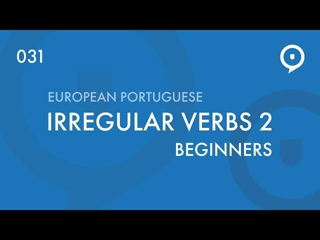 Learn European Portuguese (Portugal) - Irregular verbs (II)