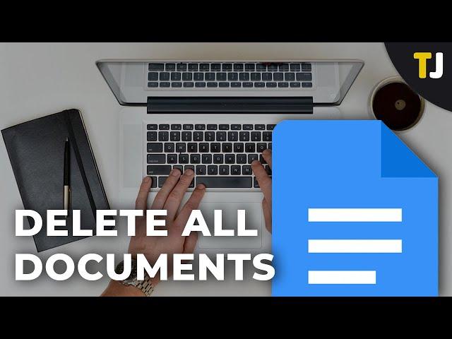 How To Delete All Documents in Google Docs