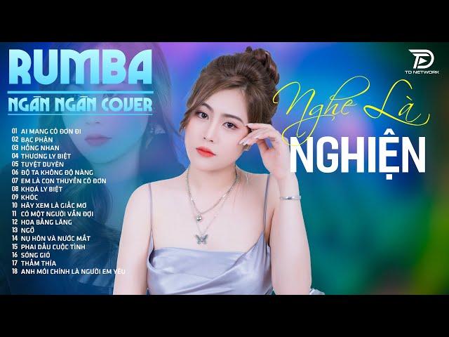 AI MANG CÔ ĐƠN ĐI, TUYỆT DUYÊN, THẤM THÍA NGÂN NGÂN COVER - Album Rumba Nhạc Trẻ Đặc Biệt Nhất 2024