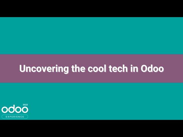 Uncovering the cool tech in Odoo