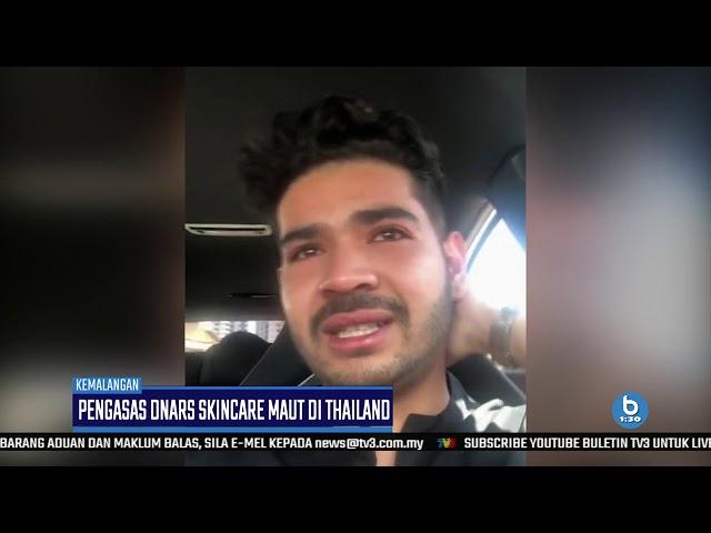 Pengasas Dnars Skincare Maut di Thailand