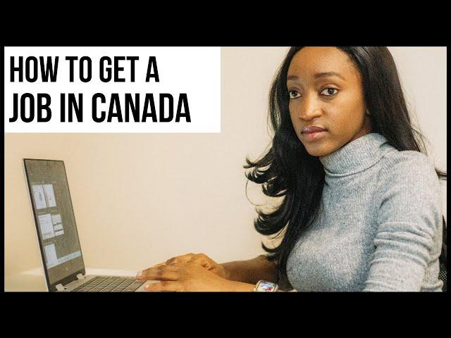 HOW TO GET A JOB IN CANADA AS A NEWCOMER