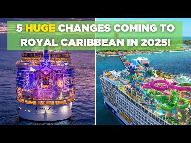 5 big changes coming to Royal Caribbean in 2025