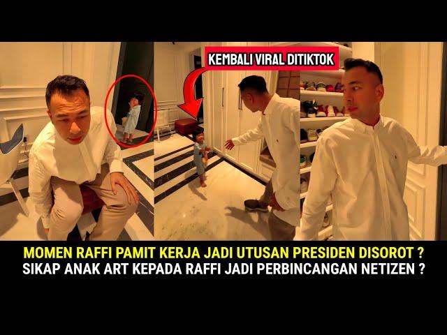 KEMBALI VIRAL! SIKAP ANAK ART KE RAFFI JD PERBINCANGAN NETIZEN? SKP RAFFI PAMIT KERJA CURI ATENSI ?