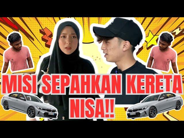 MADKHAN BALAS BALIK SEPAHKAN KERETA NISAYANG?!.NISA NAK SAMAD BUBAR!!