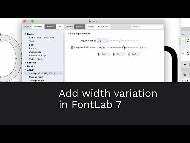 Add width variation (make condensed font) in FontLab 7
