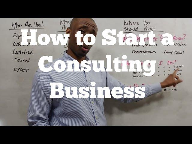 How to Start A Consulting Business