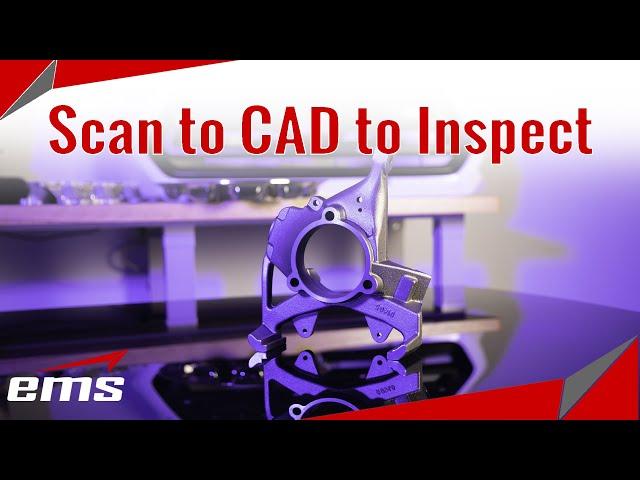 3D Scan to CAD Model to Inspection Report - A Real Part's Journey