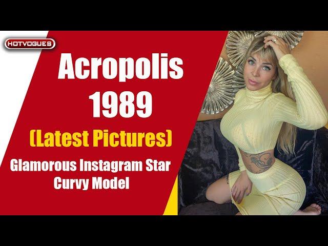 Acropolis 1989 Beautiful Curvy Instagram star |New Pics of the Fashion Model (1.4 million followers)