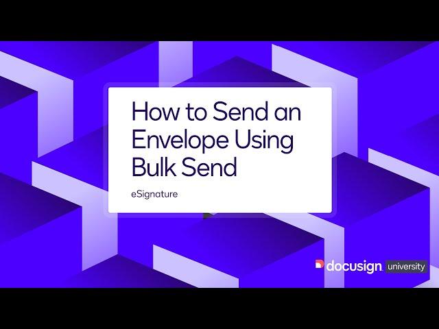 Docusign eSignature: How to Send an Envelope Using Bulk Send