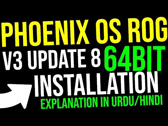 PhoenixOS: ROG V3 Update 8 64BIT installation Explanation in URDU/HINDI (GET Stable 60FPS)