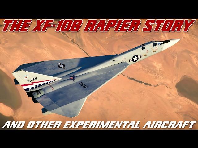 XF-108 Rapier: The North American Ultimate Weapon That Never Was And Other Experimental Aircraft