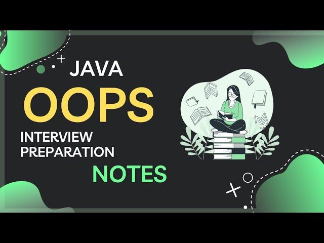 JAVA OOPS : Interview Preparation Notes | Covers All Concepts