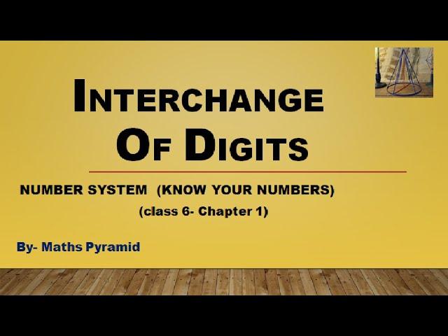 Interchange Of digits  |  Number System | Know Your Numbers | CLASS-6th  |  - BY MATHS PYRAMID