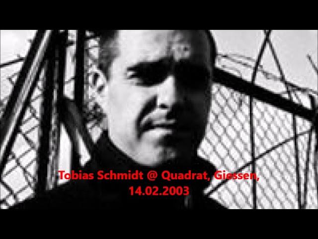 Tobias Schmidt @ Quadrat, Giessen, 14.02.2003