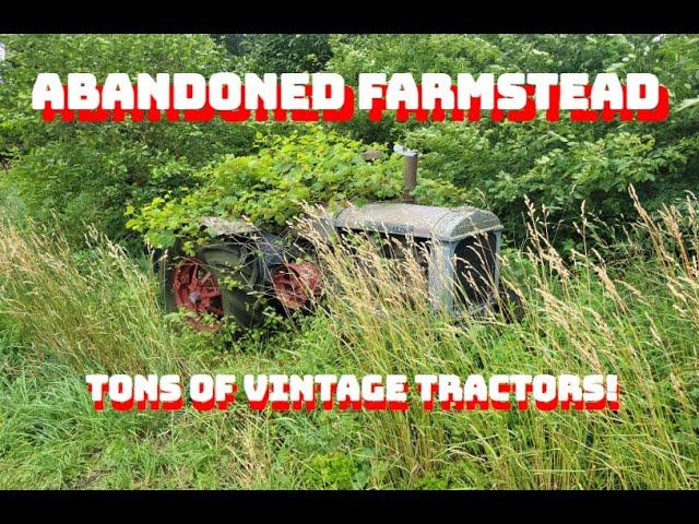 ABANDONED Farmstead with TONS of Tractors!