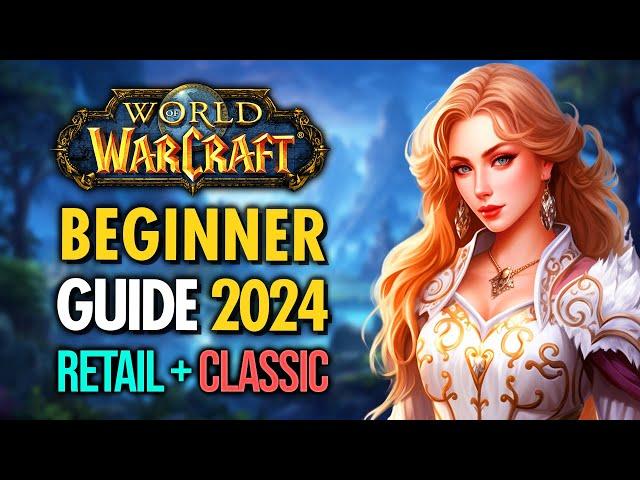 COMPLETE World of Warcraft Beginners Guide (Retail & Classic)