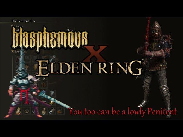 ELDEN RING x BLASPHEMOUS | Become the Penitent One