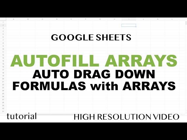 Google Sheets - Drag Formula Down Automatically - Autofill Arrays