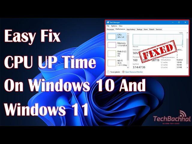 CPU UP Time On Windows 11 - How To Fix