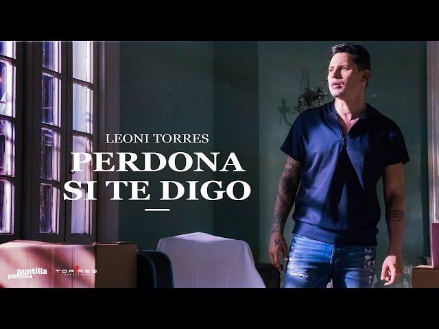 Leoni Torres - Perdona si te digo (Remix) | Video Oficial