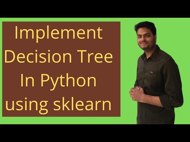 Implement Decision Tree in Python using sklearn|Implementing decision tree in python