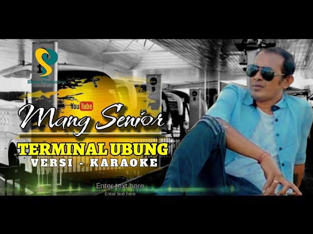 TERMINAL UBUNG - KARAOKE @mangseniorofficial