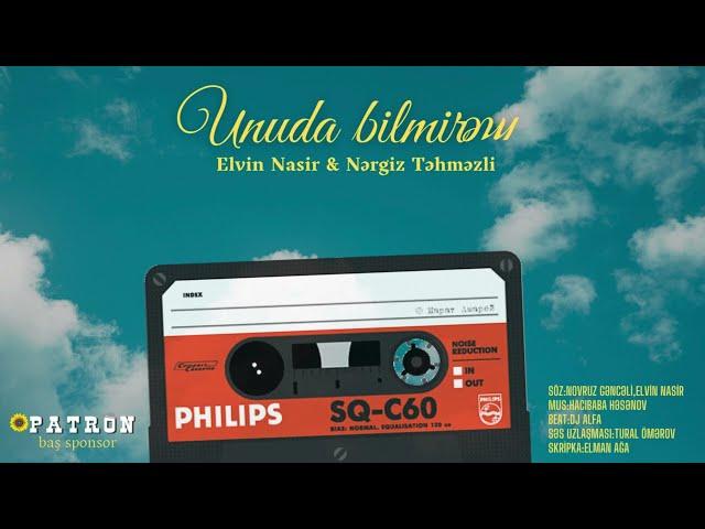 Elvin Nasir & Nərgiz Təhməzli — Unuda bilmirəm (Rəsmi Audio) [prod by. Dj Alfa]