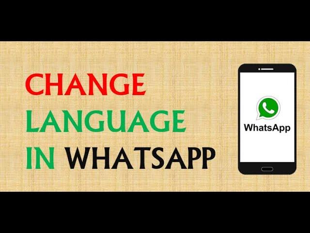 Change Language in Whatsapp on an Android Device | WhatsApp Tips and Tricks