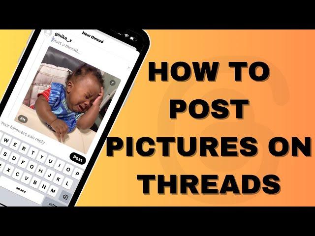 How To Post Photos And Videos On Threads