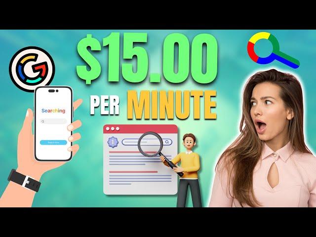 Make $15 Per Minute Searching On Google! | Make Money Online 2024