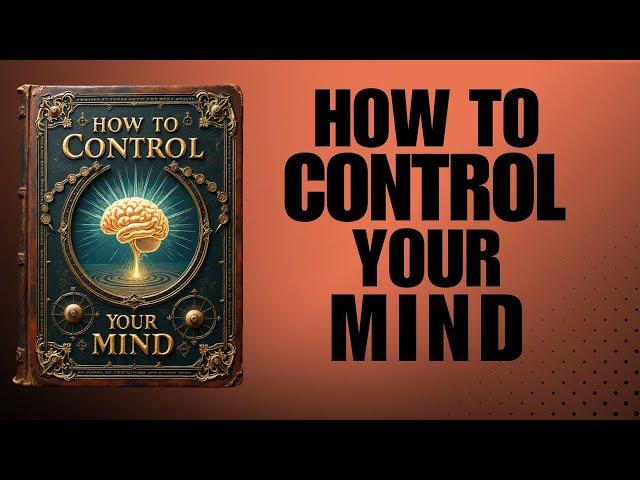 How To Control Your Mind (Audiobook)