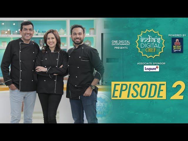 India’s Digital Chef | Episode 2 | Sanjeev Kapoor | Amrita Raichand | Saransh Goila